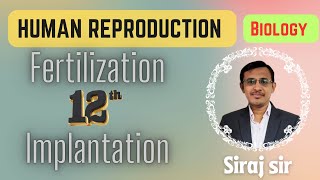 Fertilization and Implantation class 12Sex determinationHuman reproductionBy Siraj farasta [upl. by Edras]