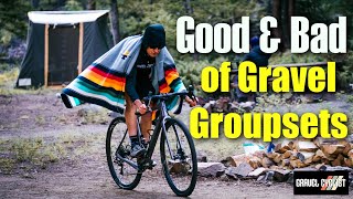 Good amp Bad of Gravel Groupsets [upl. by Domella]