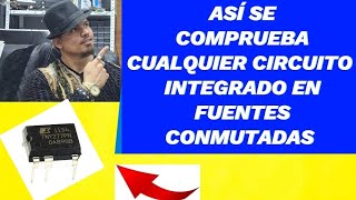 ✅️así se COMPRUEBA cualquier CIRCUITO INTEGRADO de FUENTES CONMUTADAS [upl. by Nasia]