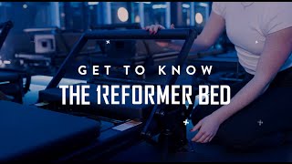 Reformer  Get To Know The Bed [upl. by Yewed]