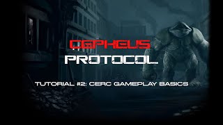 Cepheus Protocol Tutorial 2 CERC Gameplay Basics [upl. by Lorimer583]