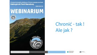 Chronić  tak  Ale jak  Webinarium poświęcone ochronie przyrody Babiej Góry [upl. by Takken]