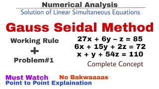 5 Gauss Seidel Iteration Method  Working Rule amp Problem1  Complete Concept  Numerical Methods [upl. by Arek]