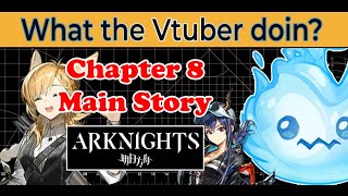 【 VTUBER 】Arknights chapter 8 voice acting  first time clearing【 willowispy 】 [upl. by Roos]