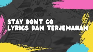 Stay dont go lyrics dan terjemahan [upl. by Simetra]