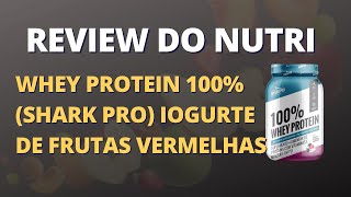 Review do nutri  whey protein 100 Shark compensa [upl. by Ailesor577]