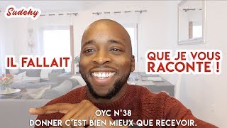 Cette expérience ma littéralement ouvert les yeux OYC N°38 Donner cest mieux que Recevoir [upl. by Aserehtairam]