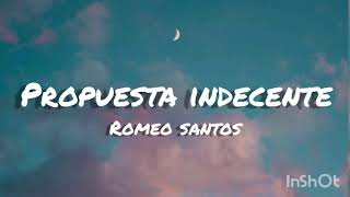 Romeo Santos  Una propuesta indecente lyrics letra romeosantos [upl. by Annairdua467]