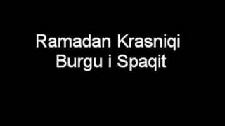 Ramadan Krasniqi Dani  Burgu i Spaqit [upl. by Siramad]