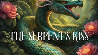 The Serpents Kiss [upl. by Dreher]