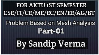 Problem Based on Mesh Analysis  Part01  By Sandip Verma [upl. by Rutan]