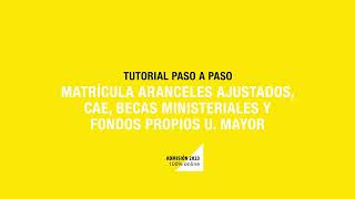 Tutorial Paso a Paso Matrícula Aranceles Ajustados CAE Becas Ministeriales y Fondos Propios 2023 [upl. by Kile]