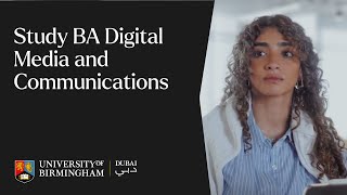 Why study BA Digital Media and Communications  University of Birmingham  Dubai [upl. by Choong]