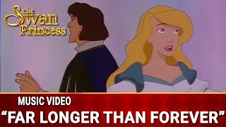 Far Longer Than Forever  Animated Music Video  The Swan Princess [upl. by Michal769]