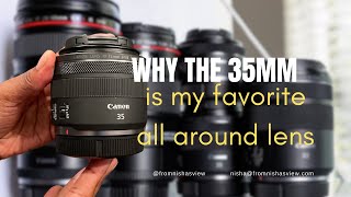 3 Reasons why the 35mm is the favorite all around LENSFromnishasview [upl. by Cleodell]