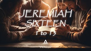 20241027 JEREMIAH SIXTEEN 1 TO 13 [upl. by Steinke992]