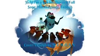 Help im a Fish Intelligence Full Song Mutilanguage FandubCover [upl. by Nomolos]