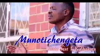 MAZO FT LEONARD ZHAKATA MUNOTICHENGETA [upl. by Gabriello]