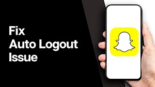 How to Fix Snapchat Logging Out Automatically  Snapchat Log Out By Itself 2024 [upl. by Parish]