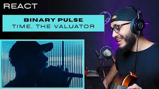 REACT  Guitarrista de Metal reagindo a Time The Valuator  Binary Pulse [upl. by Briano]