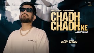 Chadh Chadh ke  ADDY NAGAR  Official Music Video [upl. by Sproul]