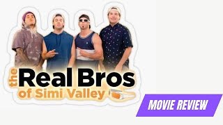 The Real Bros Of Simi Valley The Movie Movie Review [upl. by Ajdan]