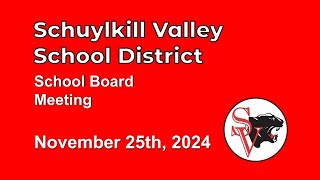 November 25 2024 Schuylkill Valley SD Board Meeting [upl. by Elson]