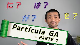 Particula GA  PARTE 1 las palabras que necesitan la partícula GA [upl. by Teena]