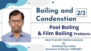 Boiling and Condensation 23  PoolFilm Boiling  Sandeep Raj Lanka HT Online Lectures VNRVJIET [upl. by Cumings298]