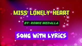 MISS LONELY HEART by Romie Medalla SONG WITH LYRICS [upl. by Suilenroc]