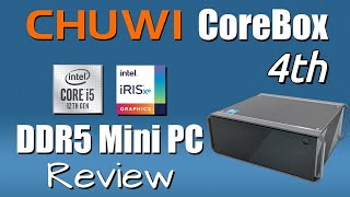 CHUWI CoreBox 4th 12th Gen Intel Deca Core i5 DDR5 Mini PC [upl. by Marozas]