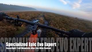 Specialized Epic Evo Expert Superlight Trail MTB Live Ride Review [upl. by Arbrab]