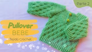 Pulover bebe Sueter para Bebe a Crochet Parte 2 de 2 [upl. by Notnad]