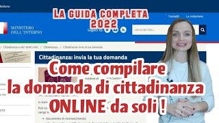 Come compilare la domanda di cittadinanza ONLINE da soli nel 2022 La guida completa [upl. by Mauldon710]