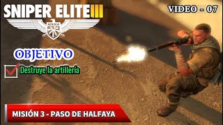 Sniper Elite III Afrika Misión  3 Paso de Halfaya Destruye la artillería Video  7 Leer↓↓ [upl. by Salzhauer]