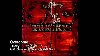 Tricky  Overcome 2009  Maxinquaye Deluxe Edition Disc 1 [upl. by Monroy747]