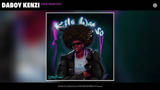 Daboy Kenzi  Kilo Wan So Official Audio [upl. by Acirderf]