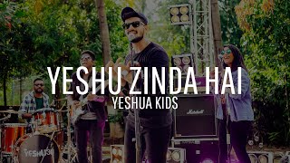 Yeshu Zinda Hai Yeshua Ministries Official Music Video Yeshua Band  Yeshua Kids April 2019 [upl. by Jarvey]