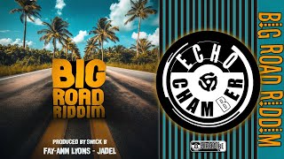 Big Road Riddim Mix  Echo Chamber [upl. by Meesan]