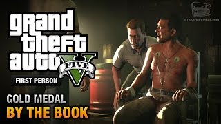 GTA 5  Mission 25  By the Book First Person Gold Medal Guide  PS4 [upl. by Misty]