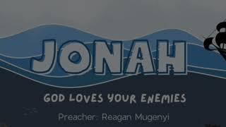 23 Reluctant Willingness Jonah 117  310  Reagan Mugenyi [upl. by Eugeniusz]