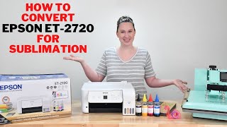 Epson ET2720 Printer Sublimation Conversion [upl. by Goerke]