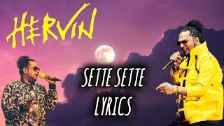 Sette Sette  HERVIN  Lyrics [upl. by Haceber286]