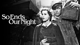 So Ends Our Night 1941 Wartime Drama  Fredric March  Glenn Ford  Gestapo vs refugees [upl. by Ahsikyt562]