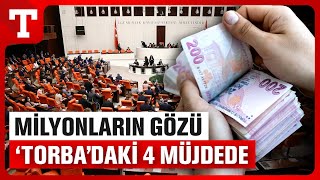 Milyonlarca Kişinin Beklediği 4 Müjde Torba Yasada Gözler Aralık Ayına Çevrildi – Türkiye Gazetesi [upl. by Agneta]