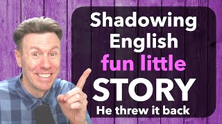 Fun STORY to SHADOW and Practice FLUENT Speaking [upl. by Wein818]