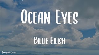 Billie Eilish  Ocean Eyes Lyrics [upl. by Nahtaneoj]