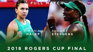 Simona Halep vs Sloane Stephens  Full Match  2018 Rogers Cup Final [upl. by Ilrahs]