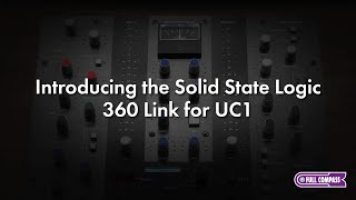 Introducing the Solid State Logic 360 Link for UC1 [upl. by Donall]