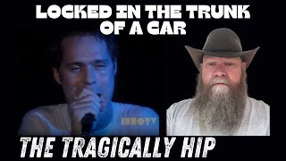 The Tragically Hip  Locked In The Trunk Of A Car Live 1993 [upl. by Hsetirp]